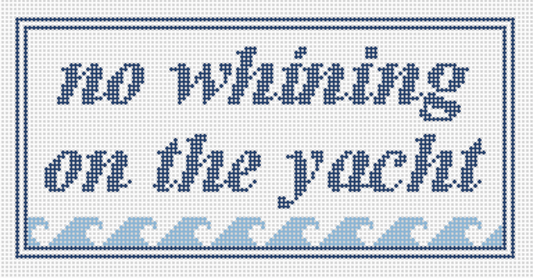 No Whining on the Yacht